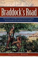 Braddock's Road : mapping the British expedition from Alexandria to the Monongahela /