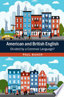 American and British English : divided by a common language? /