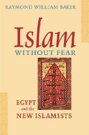 Islam without fear : Egypt and the new Islamists /