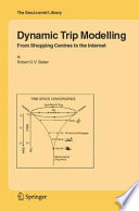 Dynamic trip modelling : from shopping centres to the Internet. /