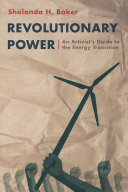 Revolutionary power : an activist's guide to the energy transition /