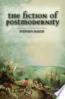 The fiction of postmodernity /