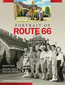 Portrait of Route 66 : images from the Curt Teich Postcard Archives /