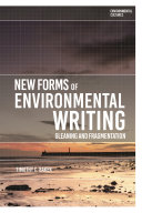 New forms of environmental writing : gleaning and fragmentation /