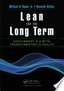 Lean for the long term : sustainment is a myth, transformation is reality /