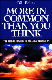 More in common than you think : the bridge between Islam and Christianity /