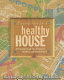 Prescriptions for a healthy house : a practical guide for architects, builders, and homeowners /