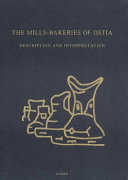 The mills-bakeries of Ostia : description and interpretation /