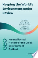Keeping the world's environment under review : an intellectual history of the global environment outlook /