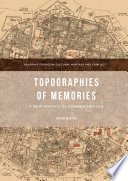 Topographies of memories : a new poetics of commemoration /
