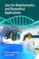 Java for bioinformatics and biomedical applications /