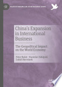 China's Expansion in International Business : The Geopolitical Impact on the World Economy /