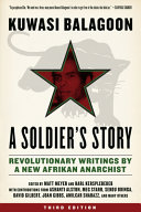 A soldier's story : revolutionary writings by a new Afrikan anarchist /