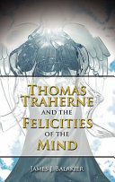 Thomas Traherne and the felicities of the mind /