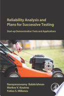 Reliability analysis and plans for successive testing : start-up demonstration tests and applications /