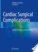 Cardiac Surgical Complications : Strategic Analysis and Clinical Review /