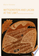 Wittgenstein and Lacan at the Limit : Meaning and Astonishment /