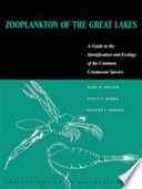 Zooplankton of the Great Lakes : a guide to the identification and ecology of the common crustacean species /