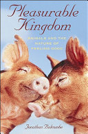 Pleasurable kingdom : animals and the nature of feeling good /