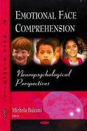 Emotional face comprehension : neuropsychological perspectives /