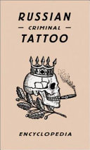 Russian criminal tattoo encyclopaedia /