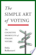 The simple art of voting : the cognitive shortcuts of Italian voters /