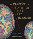 The practice of statistics in the life sciences /