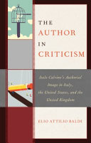 The author in criticism : Italo Calvino's authorial image in Italy, the United States, and the United Kingdom /