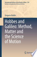 Hobbes and Galileo: Method, Matter and the Science of Motion /