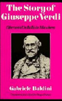 The story of Giuseppe Verdi : Oberto to Un ballo in maschera /