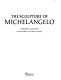The sculpture of Michelangelo /