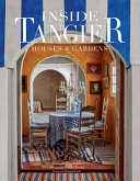 Inside Tangier : houses & gardens /