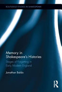 Memory in Shakespeare's histories : stages of forgetting in early modern England /