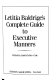 Letitia Baldrige's Complete guide to executive manners /