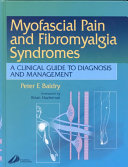 Myofascial pain and fibromyalgia syndromes : a clinical guide to diagnosis and management /