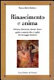 Rinascimento e anima : Petrarca, Boccaccio, Ariosto, Tasso : spirito e materia oltre i confini del messaggio dantesco /