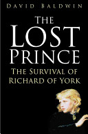 The lost prince : the survival of Richard of York /