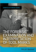 The forensic examination and interpretation of tool marks /