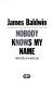 Nobody knows my name : more notes of a native son /