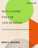 Regulatory failure and renewal : the evolution of the natural monopoly contract /