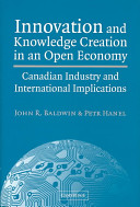 Innovation and knowledge creation in an open economy : Canadian industry and international implications /