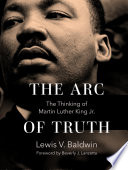 The arc of truth : the thinking of Martin Luther King Jr. /