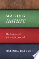 Making Nature : the history of a scientific journal /