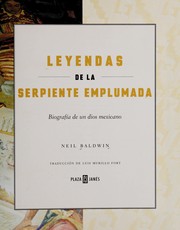 Leyendas de la serpiente emplumada : biografía de un dios mexicano /