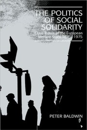 The politics of social solidarity : class bases of the European welfare state, 1875-1975 /