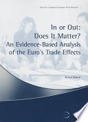 In or out : does it matter? : an evidence-based analysis of the Euro's trade effects /