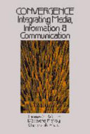 Convergence : integrating media, information & communication /