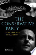 The Conservative Party : from Thatcher to Cameron /