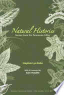 Natural histories : stories from the Tennessee Valley /