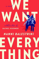 We want everything : the novel of Italy's hot autumn /